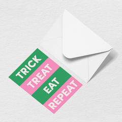 Trick Treat Eat Repeat Greeting Card V1