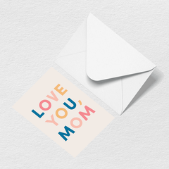 Love You Mom Multi Greeting Card A4