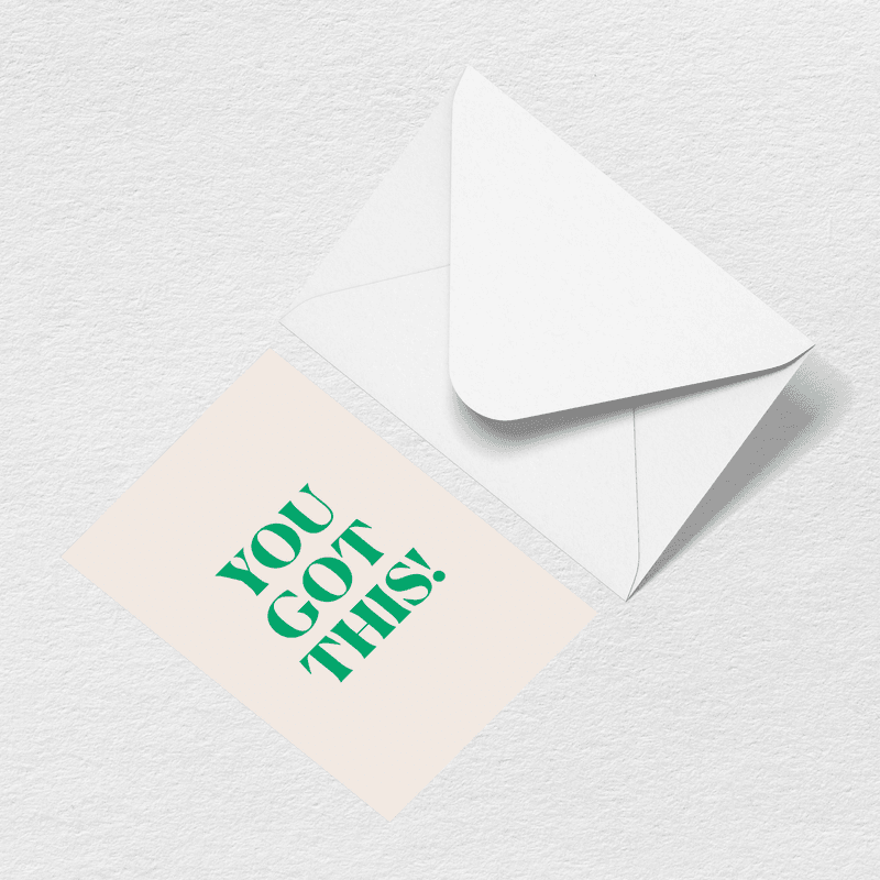 You Got This Greeting Card I6