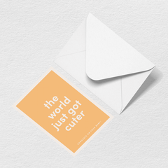 World Just Got Cuter Greeting Card M3