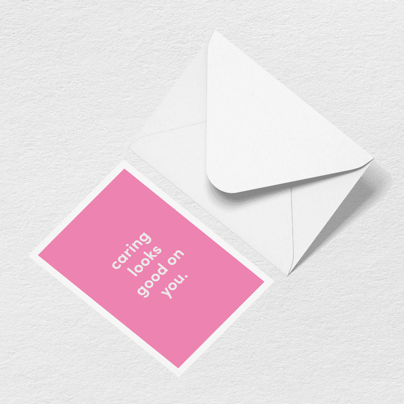Caring Looks Good On You Greeting Card L0